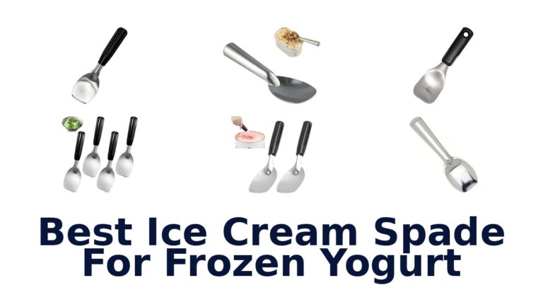 Best Ice Cream Spade For Frozen Yogurt