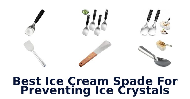 Best Ice Cream Spade For Preventing Ice Crystals