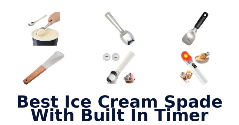 Best Ice Cream Spade With Built In Timer