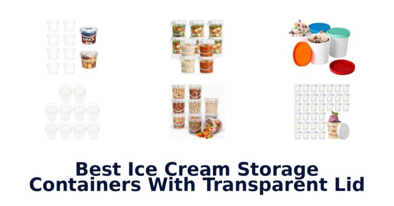 Best Ice Cream Storage Containers With Transparent Lid