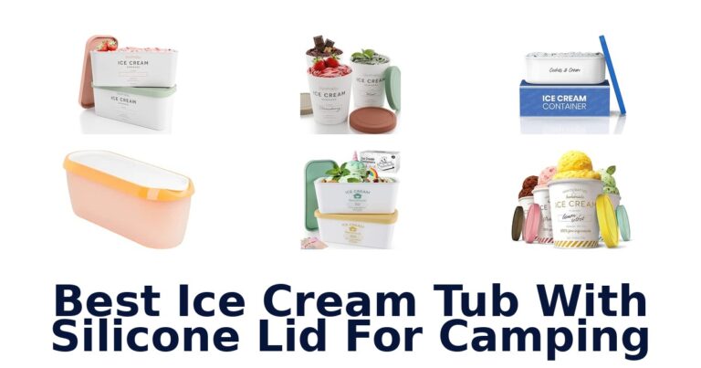 Best Ice Cream Tub With Silicone Lid For Camping