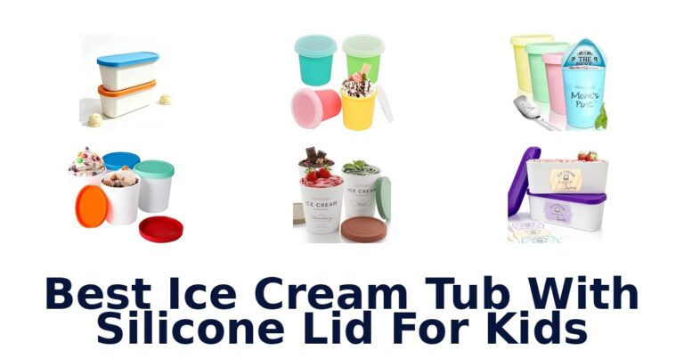 Best Ice Cream Tub With Silicone Lid For Kids