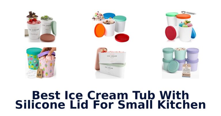 Best Ice Cream Tub With Silicone Lid For Small Kitchen