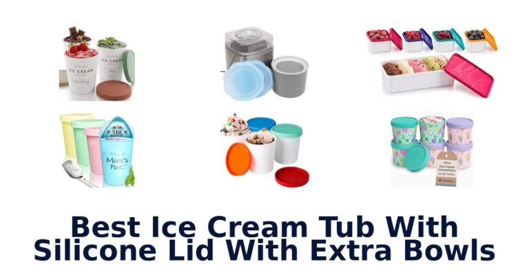 Best Ice Cream Tub With Silicone Lid With Extra Bowls
