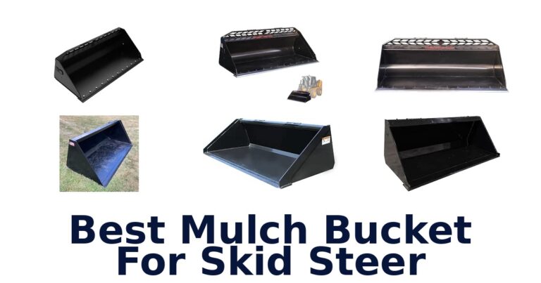 Best Mulch Bucket For Skid Steer
