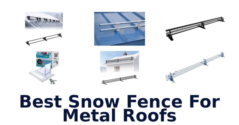 Best Snow Fence For Metal Roofs